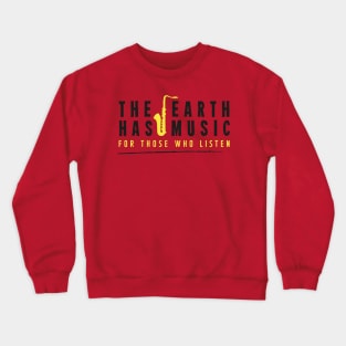 The Earth has music (black) Crewneck Sweatshirt